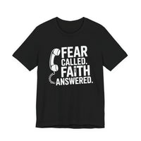 Load image into Gallery viewer, Fear Called. Faith Answered Tee