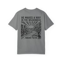Load image into Gallery viewer, He Makes a Way in the Wilderness — Isaiah 43:19 Tee