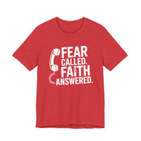 Load image into Gallery viewer, Fear Called. Faith Answered Tee