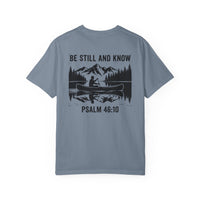 Load image into Gallery viewer, Be Still and Know — Psalm 46:10 Tee