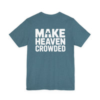 Load image into Gallery viewer, Make Heaven Crowded Tee - Bold Edition
