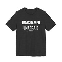Load image into Gallery viewer, Unashamed Unafraid Tee