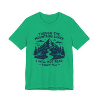 Load image into Gallery viewer, Though The Mountains Shake I Will Not Fear Tee