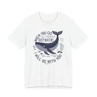 Load image into Gallery viewer, When You Go Through Deep Waters Tee
