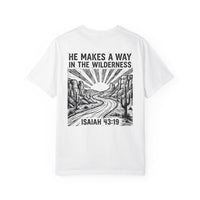 Load image into Gallery viewer, He Makes a Way in the Wilderness — Isaiah 43:19 Tee