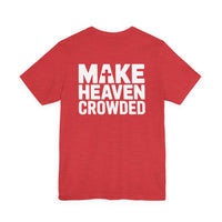 Load image into Gallery viewer, Make Heaven Crowded Tee - Bold Edition

