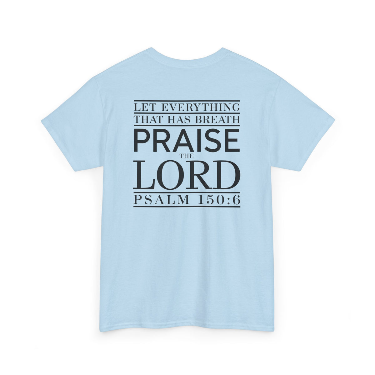 Let Everything That Has Breath Praise The Lord Tee