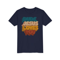 Load image into Gallery viewer, (Youth) Dude, Jesus Loves You Tee