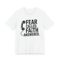 Load image into Gallery viewer, Fear Called. Faith Answered Tee