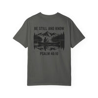 Load image into Gallery viewer, Be Still and Know — Psalm 46:10 Tee