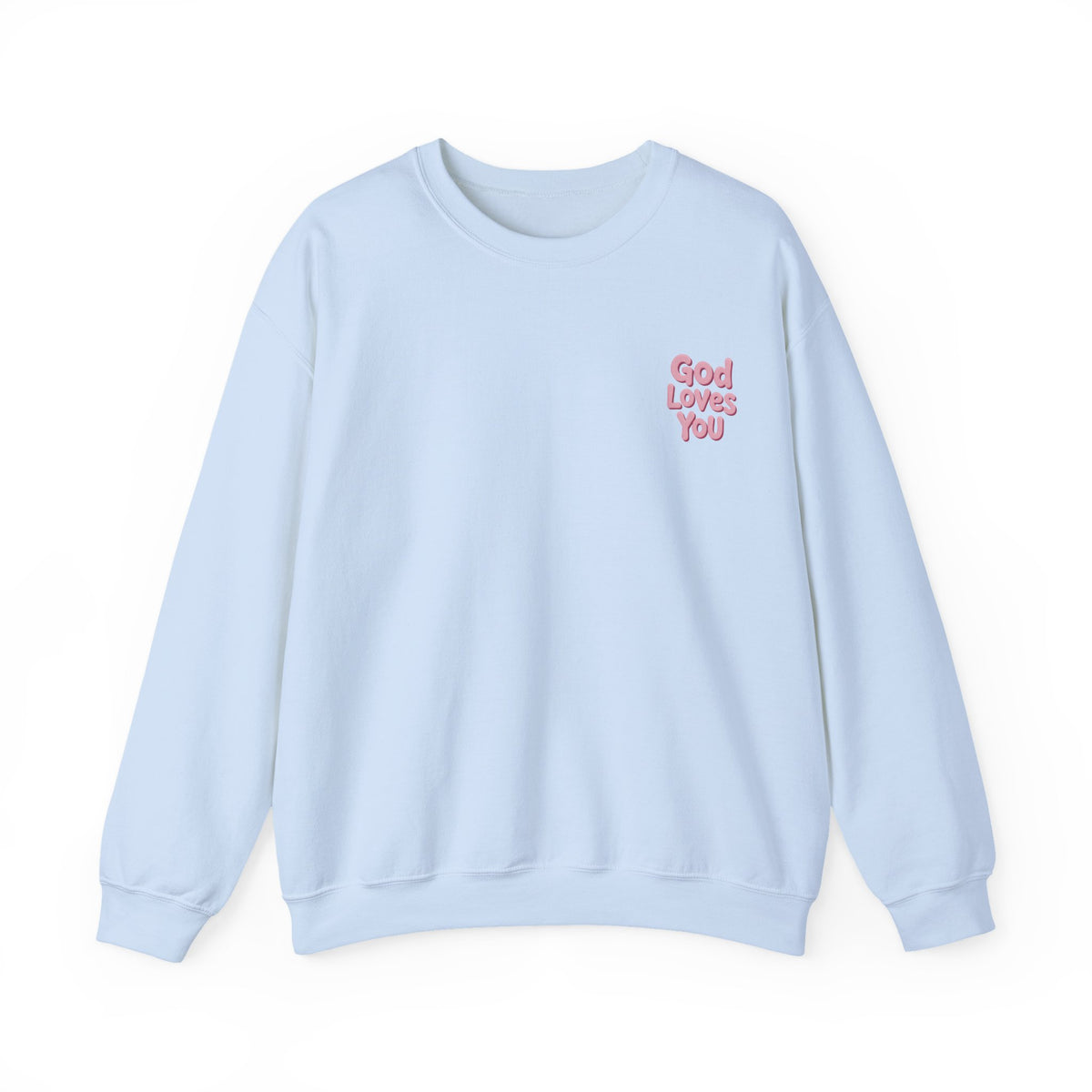 God Loves You Sweatshirt