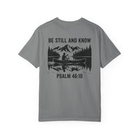 Load image into Gallery viewer, Be Still and Know — Psalm 46:10 Tee