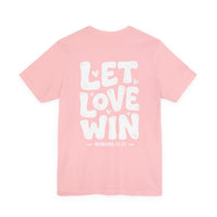 Load image into Gallery viewer, Let Love Win Tee