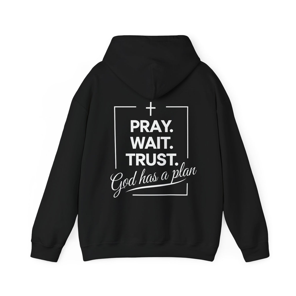 Pray Wait Trust Hoodie