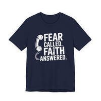 Load image into Gallery viewer, Fear Called. Faith Answered Tee