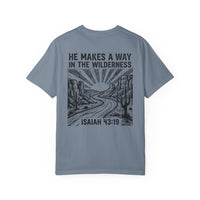 Load image into Gallery viewer, He Makes a Way in the Wilderness — Isaiah 43:19 Tee