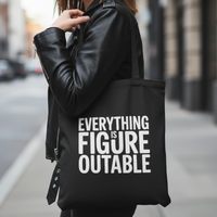 Load image into Gallery viewer, Everything is Figureoutable Tote