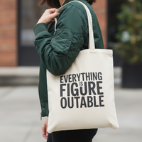 Load image into Gallery viewer, Everything is Figureoutable Tote