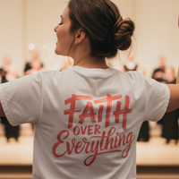 Load image into Gallery viewer, Faith Over Everything T-Shirt