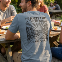 Load image into Gallery viewer, He Makes a Way in the Wilderness — Isaiah 43:19 Tee
